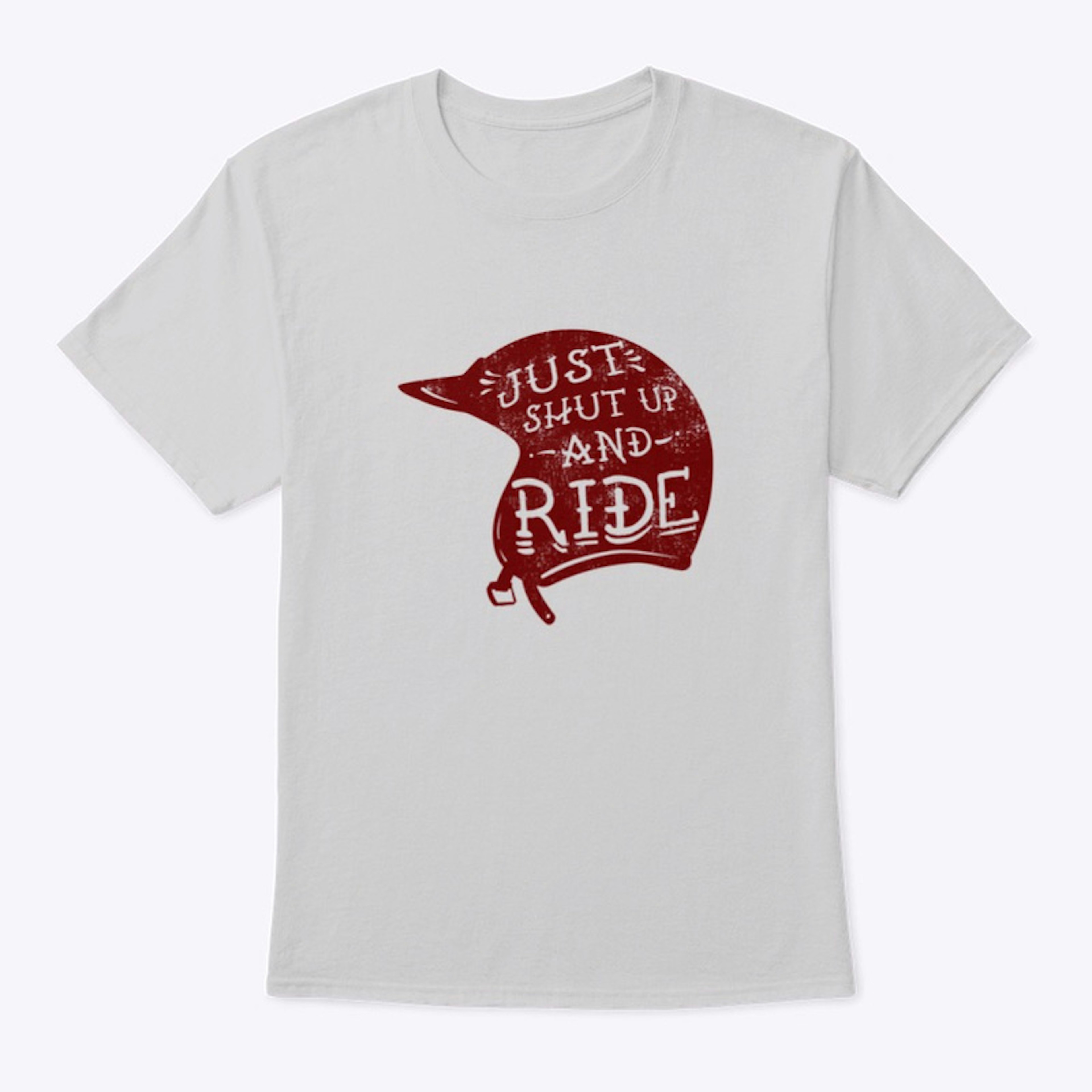 Just Shut Up and Ride